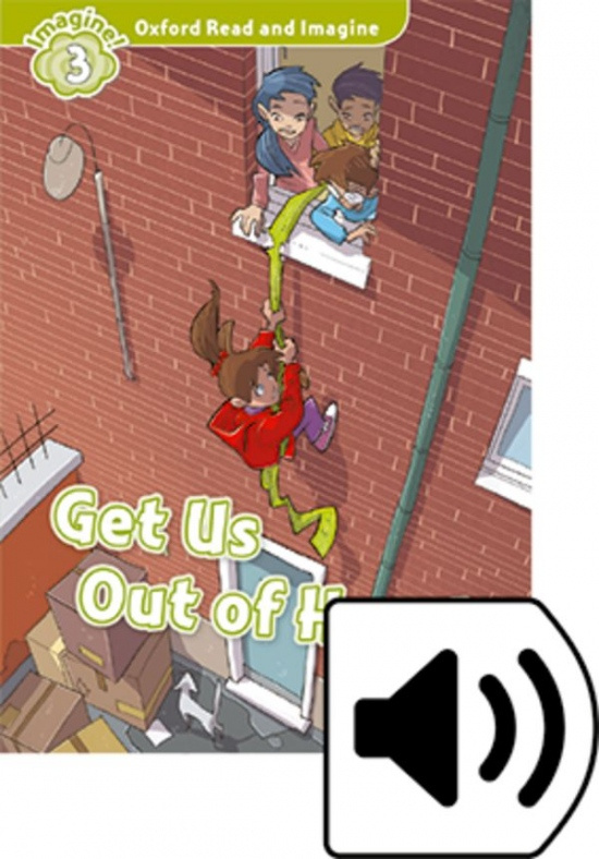 Oxford Read and Imagine 3 Get Us Out of Here! with MP3 Pack Oxford University Press