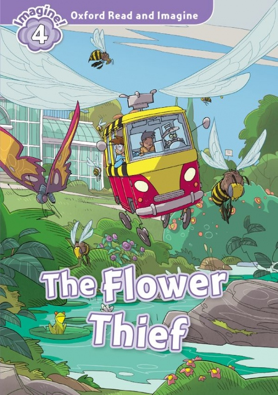 Oxford Read and Imagine 4 The Flower Thief Oxford University Press