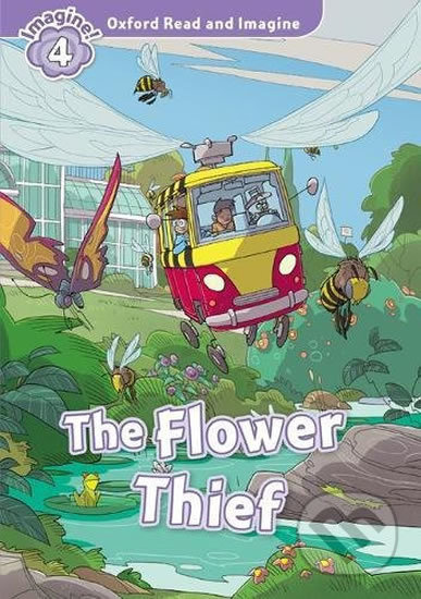 Oxford Read and Imagine 4 The Flower Thief Oxford University Press