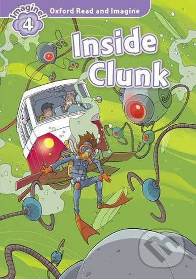 Oxford Read and Imagine 4 Inside Clunk Oxford University Press