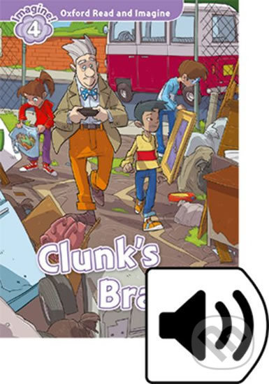 Oxford Read and Imagine 4 Clunk´s Brain with MP3 Pack Oxford University Press