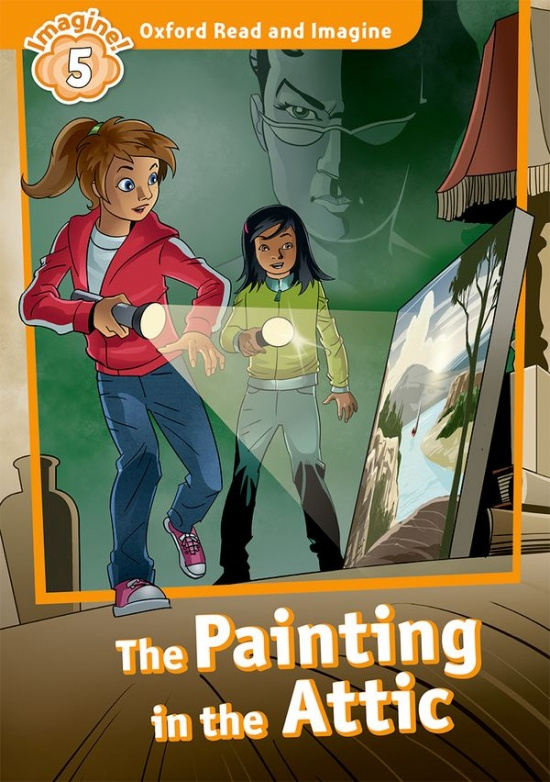 Oxford Read and Imagine 5 The Painting in the Attic Oxford University Press