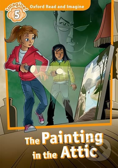 Oxford Read and Imagine 5 The Painting in the Attic Oxford University Press
