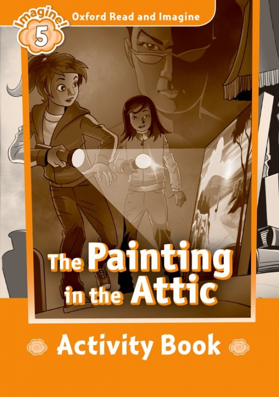 Oxford Read and Imagine 5 The Painting in the Attic Activity Book Oxford University Press