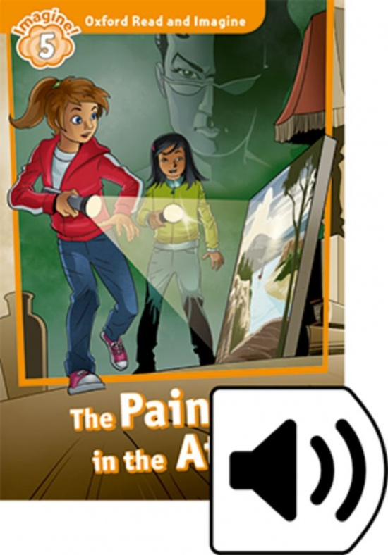 Oxford Read and Imagine 5 The Painting in the Attic with Audio Mp3 Pack Oxford University Press