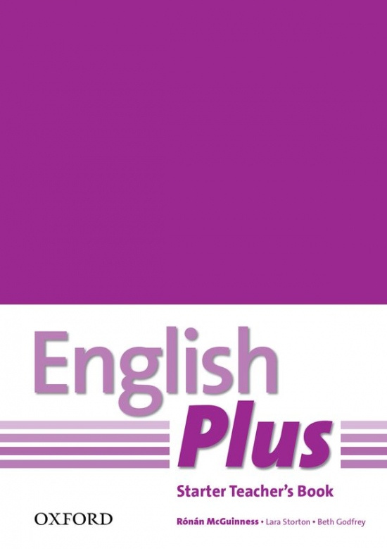 English Plus Starter Teacher´s Book with photocopiable resurces - R. McGuinness, L. Storton, B. Godfrey