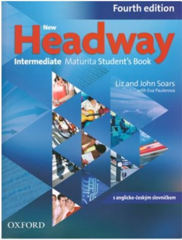New Headway Intermediate (4th Edition) Maturita Student´s Book (Czech Edition) Oxford University Press