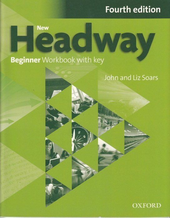New Headway Fourth Edition Beginner Workbook with Key - John Soars, Liz Soars