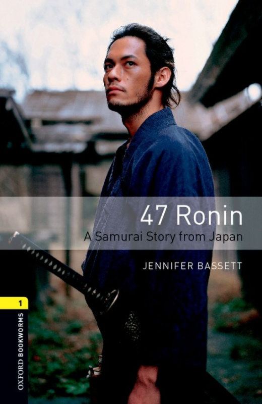 New Oxford Bookworms Library 1 47 Ronin Oxford University Press