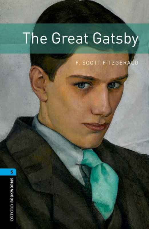 New Oxford Bookworms Library 5 The Great Gatsby Oxford University Press