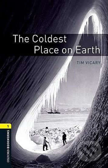 New Oxford Bookworms Library 1 The Coldest Place on Earth Oxford University Press