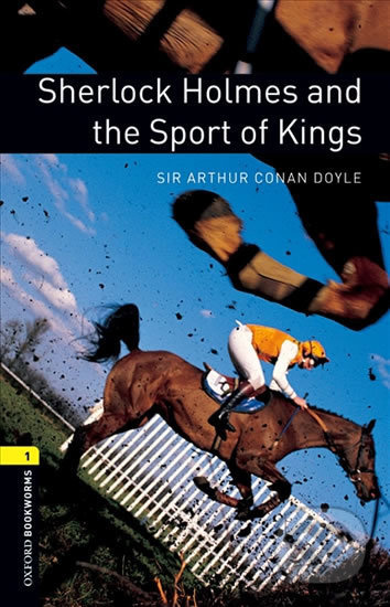 New Oxford Bookworms Library 1 Sherlock Holmes and the Sport of Kings Oxford University Press