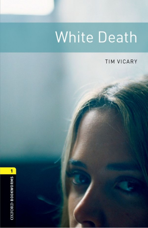 New Oxford Bookworms Library 1 White Death Oxford University Press