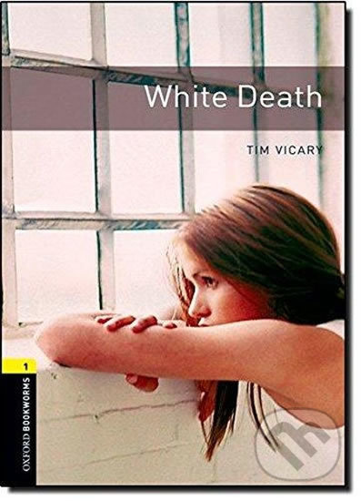 New Oxford Bookworms Library 1 White Death Oxford University Press