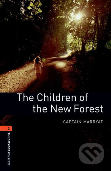 New Oxford Bookworms Library 2 The Children of the New Forest Oxford University Press