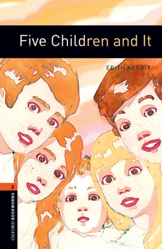 New Oxford Bookworms Library 2 Five Children and It Oxford University Press