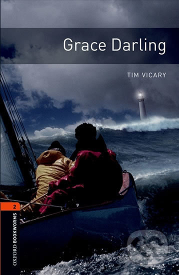 New Oxford Bookworms Library 2 Grace Darling Oxford University Press