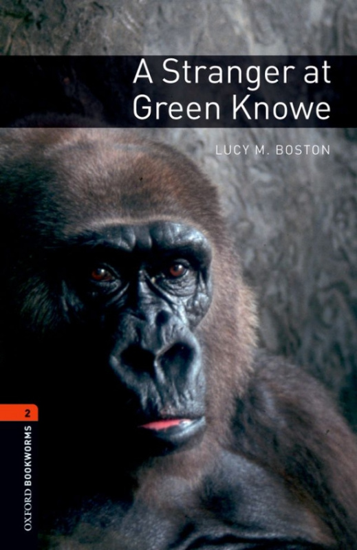 New Oxford Bookworms Library 2 A Stranger at Green Knowe Oxford University Press