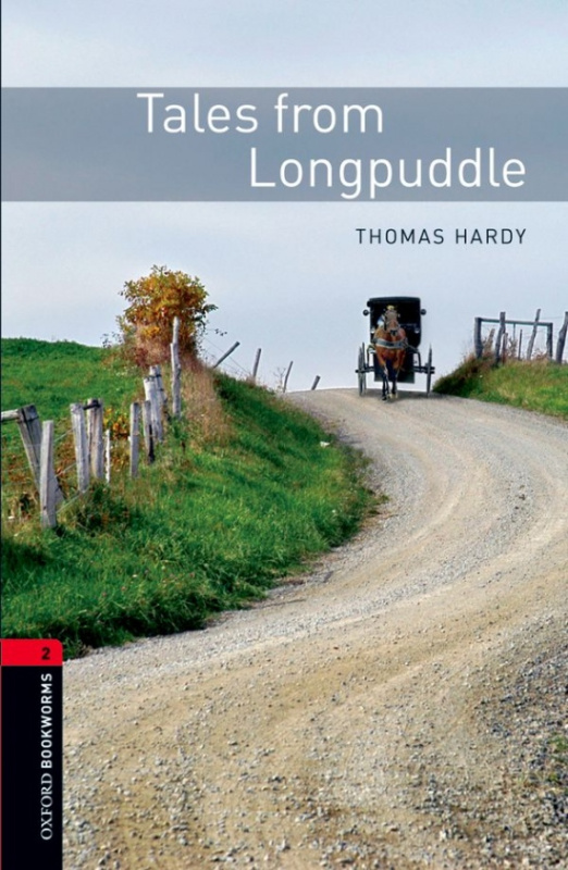 New Oxford Bookworms Library 2 Tales from Longpuddle Oxford University Press