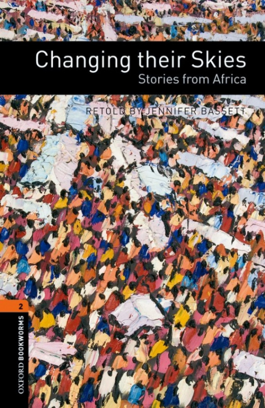 New Oxford Bookworms Library 2 Changing their Skies - Stories from Africa Oxford University Press