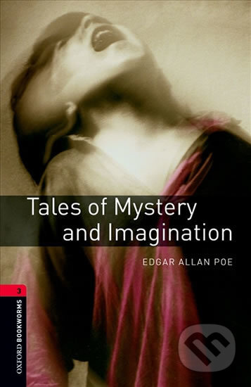 New Oxford Bookworms Library 3 Tales of Mystery and Imagination Oxford University Press