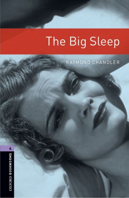 New Oxford Bookworms Library 4 The Big Sleep Oxford University Press