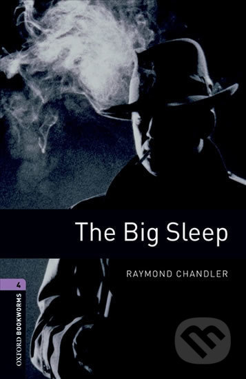 New Oxford Bookworms Library 4 The Big Sleep Oxford University Press