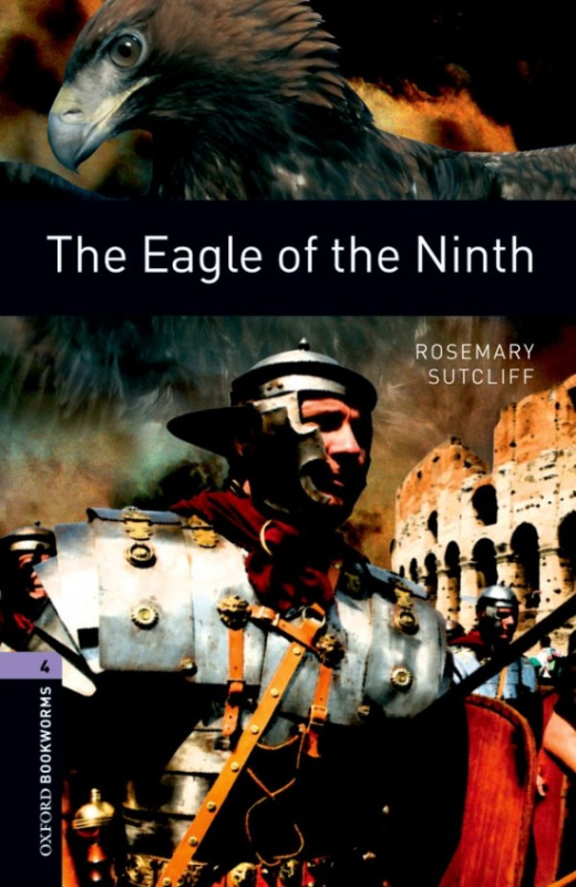 New Oxford Bookworms Library 4 The Eagle of the Ninth Oxford University Press