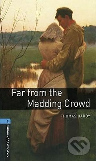 New Oxford Bookworms Library 5 Far From The Madding Crowd Oxford University Press