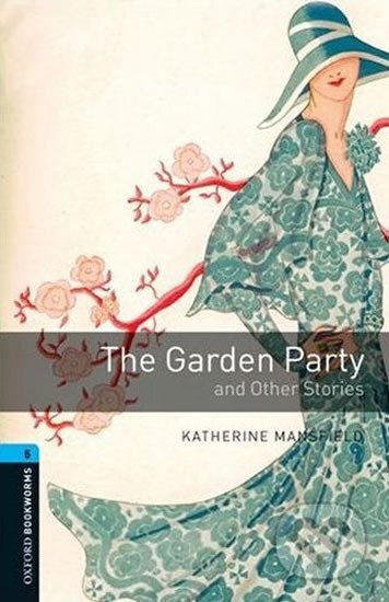 New Oxford Bookworms Library 5 The Garden Party and Other Stories Oxford University Press