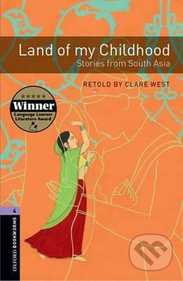 New Oxford Bookworms Library 4 Land of My Childhood - Stories from South Asia Oxford University Press