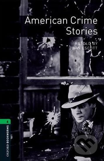 New Oxford Bookworms Library 6 American Crime Stories Oxford University Press