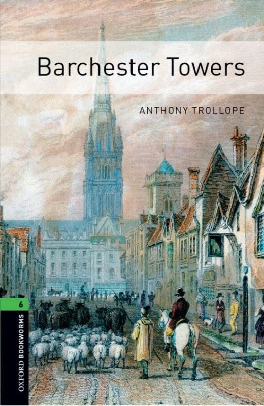New Oxford Bookworms Library 6 Barchester Towers Oxford University Press