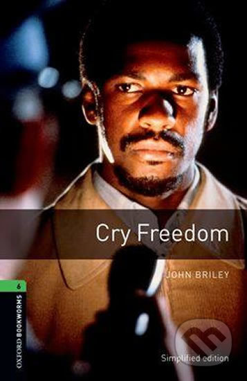 New Oxford Bookworms Library 6 Cry Freedom Oxford University Press