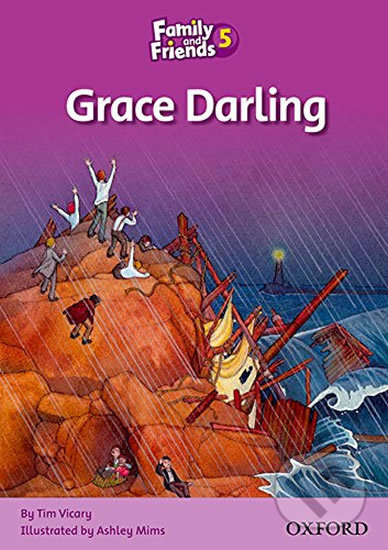 Family and Friends 5 Reader C: Grace Darling Oxford University Press