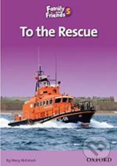 Family and Friends Reader 5d: To the Rescue - Sue Arengo - kniha z kategorie 1. stupeň