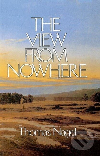 The View from Nowhere - Thomas Nagel - kniha z kategorie Filozofie
