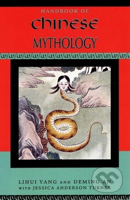 Handbook of Chinese Mythology - Lihui Yang - kniha z kategorie Humanitní a společenské vědy