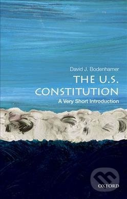 The U.S. Constitution: A Very Short Introduction - David J. Bodenhamer - kniha z kategorie Historie