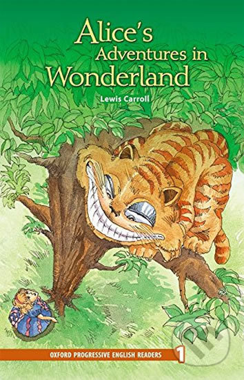 Alice´s Adventures in Wonderland (Oxford Progressive English Readers - Level 1) - kniha z kategorie Pro děti