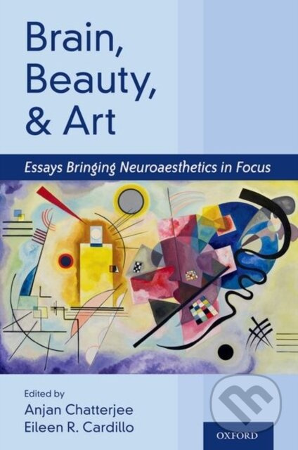 Brain, Beauty, and Art - Anjan Chatterjee, Eileen Cardilo - kniha z kategorie Odborné a naučné