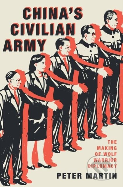 China's Civilian Army (The Making of Wolf Warrior Diplomacy) - kniha z kategorie Humanitní a společenské vědy