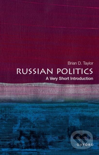 Russian Politics (A Very Short Introduction) - Brian D. Taylor - kniha z kategorie Politologie a politika