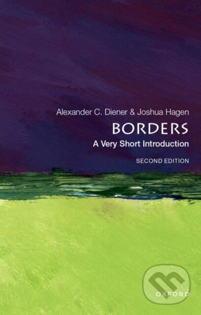 Borders (A Very Short Introduction) - Alexander C. Diener, Joshua Hagen,Borders (A Very Short Introduction) - Alexander C. Diener, Joshua Hagen - knih