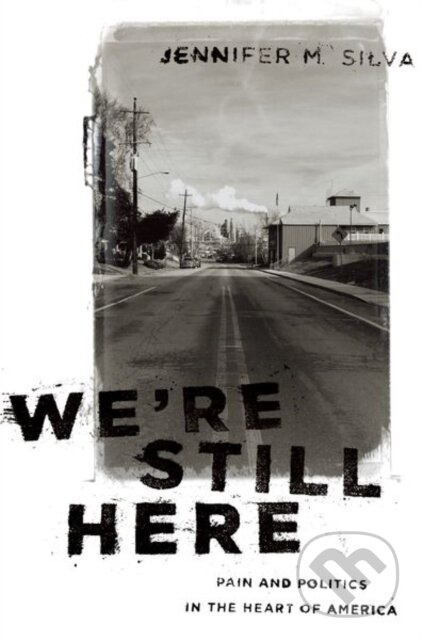 We're Still Here (Pain and Politics in the Heart of America) - kniha z kategorie Byznys a management