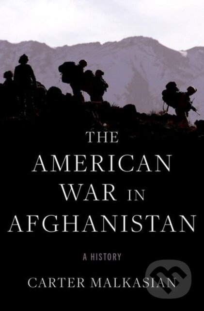 The American War in Afghanistan (A History) - Carter Malkasian - kniha z kategorie Humanitní a společenské vědy