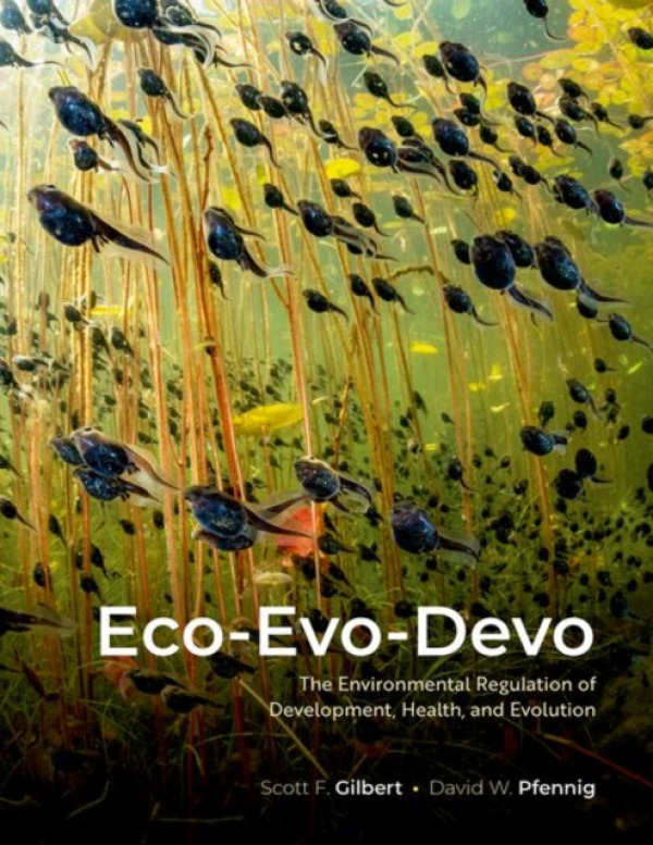 Oxford University Press Inc Eco-Evo-Devo - Gilbert, Scott F. (Professor of Biology Emeritus, Professor of Biology Emeritus, Swarthmore College) a Pfennig, David W. (Professor, Professor, Department of Biology, University of North Carolina)