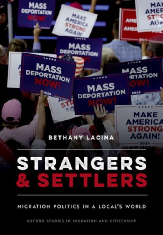 Oxford University Press Inc Strangers and Settlers - Lacina, Bethany (Associate Professor, Associate Professor, University of Rochester)