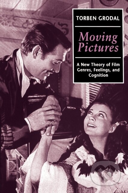 Moving Pictures (A New Theory of Film Genres, Feelings, and Cognition) - kniha z kategorie Film