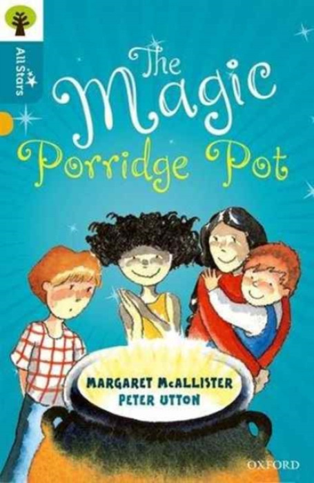 Oxford Reading Tree All Stars: Oxford Level 9 The Magic Porridge Pot, Level 9 Oxford University Press